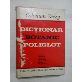 DICTIONAR BOTANIC POLIGLOT - Coloman Vaczy